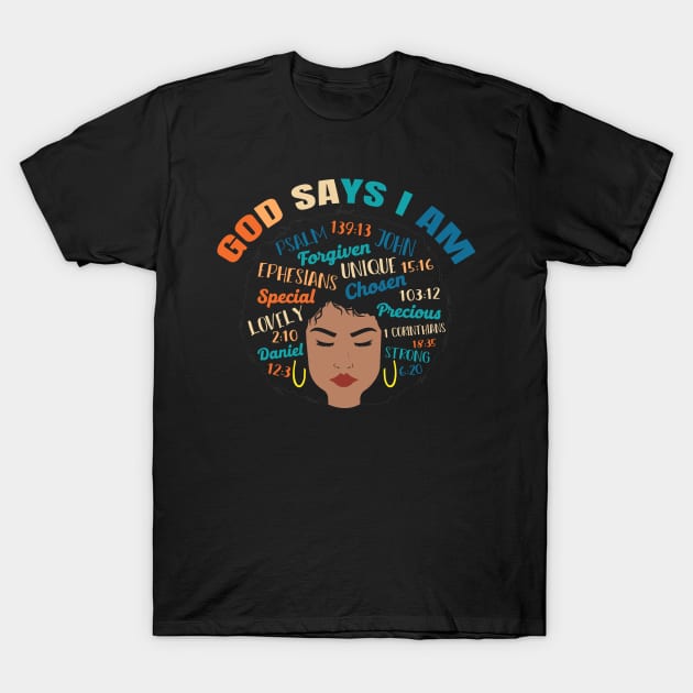 God Says I am..., Black woman, Black Queen, Melanin Queen, african american, Black Lives Matter T-Shirt by UrbanLifeApparel